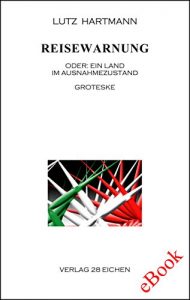 Descargar Reisewarnung. Oder: Ein Land im Ausnahmezustand: Groteske pdf, epub, ebook