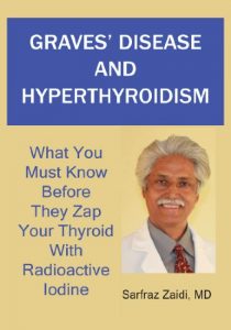Descargar Graves’ Disease And Hyperthyroidism: What You Must Know Before They Zap Your Thyroid With Radioactive Iodine (English Edition) pdf, epub, ebook