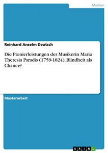 Descargar Die Pionierleistungen der Musikerin Maria Theresia Paradis (1759-1824). Blindheit als Chance? pdf, epub, ebook