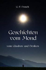 Descargar Geschichten vom Mond: Vom Glauben und Denken pdf, epub, ebook