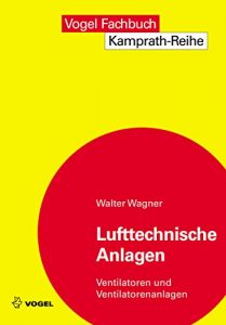 Descargar Lufttechnische Anlagen: Ventilatoren und Ventilatoranlagen (Kamprath-Reihe) pdf, epub, ebook