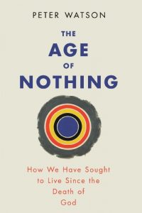 Descargar The Age of Nothing: How We Have Sought To Live Since The Death of God (English Edition) pdf, epub, ebook