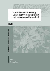 Descargar Funktion und Gestaltung von Haupt(verkehrs)straßen mit Schwerpunkt Innenstadt (Difu-Impulse) pdf, epub, ebook