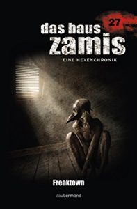 Descargar Das Haus Zamis 27 – Freaktown (German Edition) pdf, epub, ebook