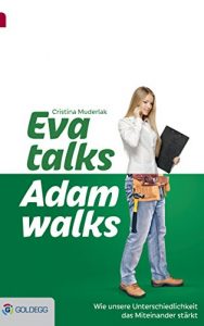 Descargar Eva talks, Adam walks: Wie unsere Unterschiedlichkeit das Miteinander stärkt (German Edition) pdf, epub, ebook