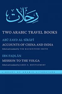 Descargar Two Arabic Travel Books: Accounts of China and India and Mission to the Volga (Library of Arabic Literature) pdf, epub, ebook