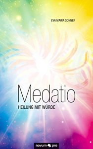 Descargar Medatio: Heilung mit Würde (German Edition) pdf, epub, ebook