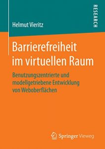 Descargar Barrierefreiheit im virtuellen Raum: Benutzungszentrierte und modellgetriebene Entwicklung von Weboberflächen pdf, epub, ebook