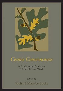 Descargar Cosmic Consciousness: A Study in the Evolution of the Human Mind (English Edition) pdf, epub, ebook