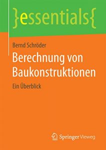 Descargar Berechnung von Baukonstruktionen: Ein Überblick (essentials) pdf, epub, ebook