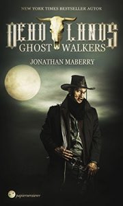 Descargar Deadlands – Ghostwalkers: von New York Times Bestseller Autor Jonathan Maberry (German Edition) pdf, epub, ebook