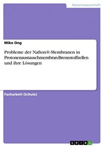 Descargar Probleme der Nafion®-Membranen in Protonenaustauschmembran-Brennstoffzellen und ihre Lösungen pdf, epub, ebook