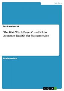 Descargar “The Blair Witch Project” und Niklas Luhmanns Realität der Massenmedien pdf, epub, ebook