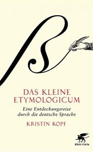 Descargar Das kleine Etymologicum: Eine Entdeckungsreise durch die deutsche Sprache (German Edition) pdf, epub, ebook