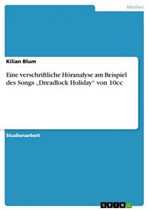 Descargar Eine verschriftliche Höranalyse am Beispiel des Songs “Dreadlock Holiday” von 10cc pdf, epub, ebook