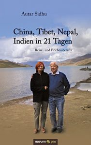 Descargar China, Tibet, Nepal, Indien in 21 Tagen: Reise- und Erlebnisbericht (German Edition) pdf, epub, ebook