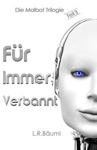 Descargar Für immer verbannt (Die Malbot Trilogie 3) (German Edition) pdf, epub, ebook