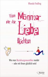 Descargar Wenn Männer vor der Liebe flüchten: Wie man Beziehungsneurotiker meidet – oder mit ihnen glücklich wird (German Edition) pdf, epub, ebook