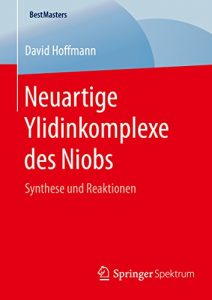 Descargar Neuartige Ylidinkomplexe des Niobs: Synthese und Reaktionen (BestMasters) pdf, epub, ebook