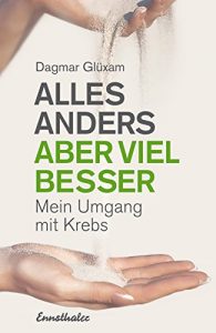 Descargar Alles anders, aber viel besser: Mein Umgang mit Krebs (German Edition) pdf, epub, ebook