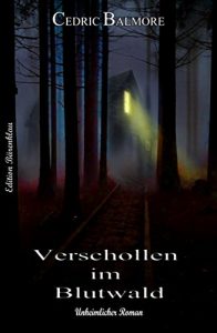 Descargar Verschollen im Blutwald: Unheimlicher Thriller (German Edition) pdf, epub, ebook