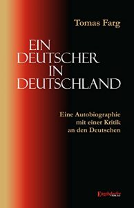 Descargar Ein Deutscher in Deutschland. Eine Autobiographie mit einer Kritik an den Deutschen (German Edition) pdf, epub, ebook