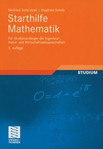 Descargar Starthilfe Mathematik: Für Studienanfänger der Ingenieur-, Natur- und Wirtschaftswissenschaften (Mathematik für Ingenieure und Naturwissenschaftler, Ökonomen und Landwirte) pdf, epub, ebook