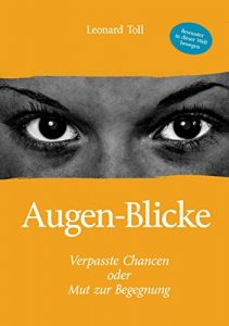 Descargar Augen-Blicke: Verpasste Chancen oder Mut zur Begegnung (German Edition) pdf, epub, ebook