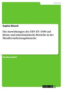 Descargar Die Auswirkungen der DIN EN 1090 auf kleine und mittelständische Betriebe in der Metallverarbeitungsbranche pdf, epub, ebook