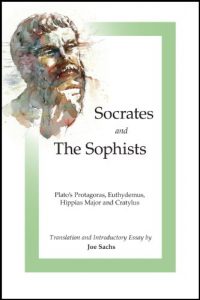 Descargar Socrates and the Sophists: Plato’s Protagoras, Euthydemus, Hippias and Cratylus (Focus Philosophical Library) pdf, epub, ebook