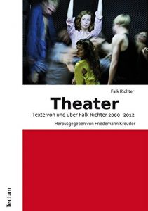 Descargar Theater: Texte von und über Falk Richter 2000-2012. Herausgegeben von Friedemann Kreuder (German Edition) pdf, epub, ebook