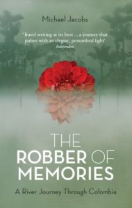 Descargar The Robber of Memories: A River Journey Through Colombia pdf, epub, ebook