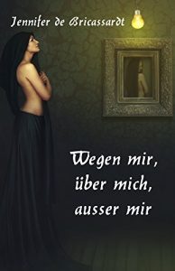 Descargar Wegen mir, über mich, außer mir (Von mir, über mich, zu mir 2) (German Edition) pdf, epub, ebook