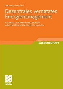 Descargar Dezentrales vernetztes Energiemanagement: Ein Ansatz auf Basis eines verteilten adaptiven Realzeit-Multiagentensystems pdf, epub, ebook