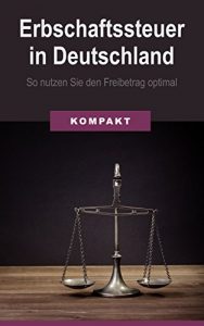 Descargar Erbschaftssteuer in Deutschland – So nutzen Sie den Freibetrag optimal (German Edition) pdf, epub, ebook