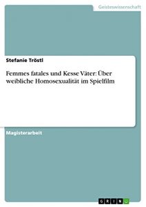 Descargar Femmes fatales und Kesse Väter: Über weibliche Homosexualität im Spielfilm pdf, epub, ebook