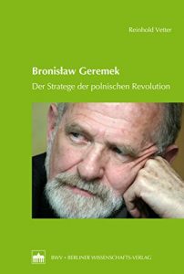 Descargar Bronislaw Geremek: Der Stratege der polnischen Revolution (German Edition) pdf, epub, ebook