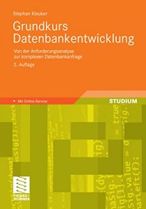 Descargar Grundkurs Datenbankentwicklung: Von der Anforderungsanalyse zur komplexen Datenbankanfrage pdf, epub, ebook