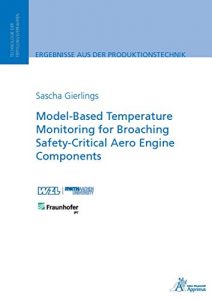 Descargar Model-Based Temperature Monitoring for Broaching Safety-Critical Aero Engine Components (German Edition) pdf, epub, ebook