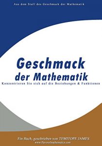 Descargar Konzentrieren Sie sich auf die Die Beziehungen & Funktionen: Geschmack der Mathematik (German Edition) pdf, epub, ebook