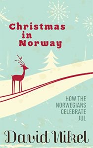 Descargar Christmas in Norway: How the Norwegians Celebrate Jul (English Edition) pdf, epub, ebook