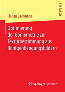 Descargar Optimierung der Goniometrie zur Texturbestimmung aus Röntgenbeugungsbildern pdf, epub, ebook