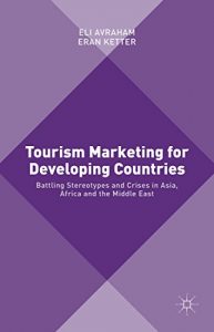 Descargar Tourism Marketing for Developing Countries: Battling Stereotypes and Crises in Asia, Africa and the Middle East pdf, epub, ebook