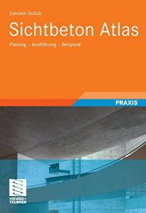 Descargar Sichtbeton Atlas: Planung – Ausführung – Beispiele pdf, epub, ebook