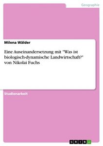 Descargar Eine Auseinandersetzung mit “Was ist biologisch-dynamische Landwirtschaft?” von Nikolai Fuchs pdf, epub, ebook