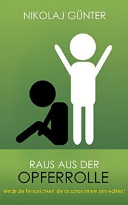 Descargar Raus aus der Opferrolle: Werde die Persönlichkeit, die du schon immer sein wolltest (German Edition) pdf, epub, ebook