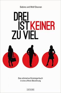 Descargar Drei ist keiner zu viel: Das ultimative Einsteigerbuch in eine offene Beziehung (German Edition) pdf, epub, ebook