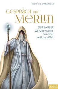 Descargar Gespräch mit Merlin: Der Zauber weiser Worte aus einer zeitlosen Welt pdf, epub, ebook