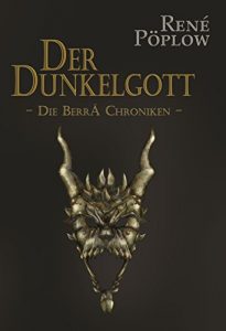 Descargar Der Dunkelgott: Die Berrá Chroniken – Band 4 (German Edition) pdf, epub, ebook