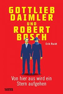 Descargar Gottlieb Daimler und Robert Bosch: Von hier aus wird ein Stern aufgehen (German Edition) pdf, epub, ebook